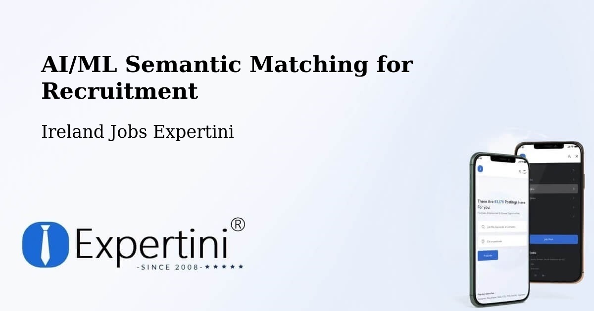 AI/ML Semantic Matching for Recruitment - Ireland Jobs Expertini